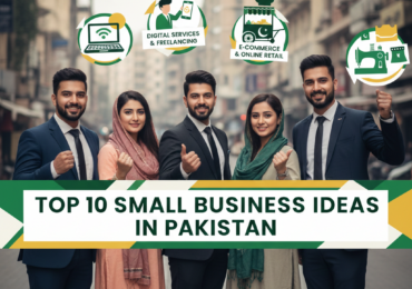 Top 10 small business ideas in pakistan